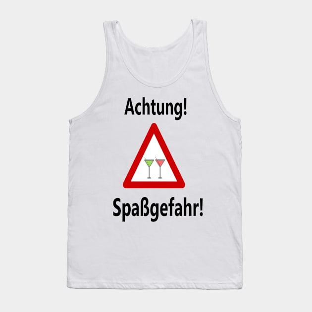 Achtung Spaßgefahr! Tank Top by NT85